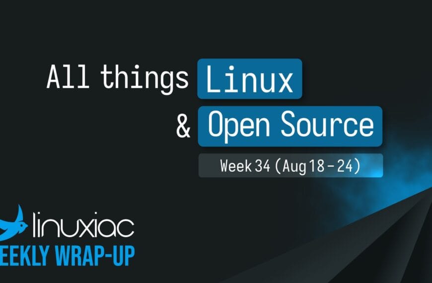 Linuxiac Weekly Wrap-Up: Week 34 (Aug 18 – 24, 2025)